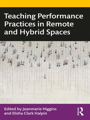 cover image of Teaching Performance Practices in Remote and Hybrid Spaces